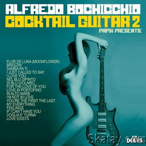 Papik and Alfredo Bochicchio - Cocktail Guitar Vol.2 (2022) FLAC