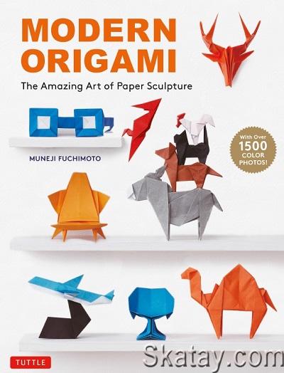 Modern Origami: The Amazing Art of Paper Sculpture (34 Original Projects) (2022)