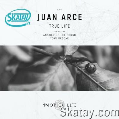 Juan Arce - True Life (2022)