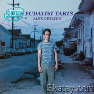 Alex Chilton - Feudalist Tarts (1985) (2022)