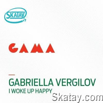 Gabriella Vergilov - I Woke Up Happy (2022)
