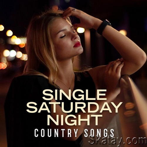 Single Saturday Night - Country Songs (2022) FLAC