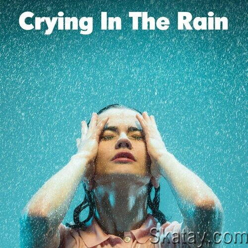 Crying in the Rain (2022)