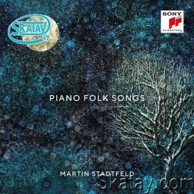 Martin Stadtfeld - Piano Folk Songs (2022)