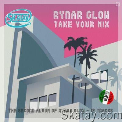 Rynar Glow - Take Your Mix (2022)