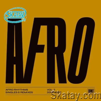 Comet Afro rhythms, Vol. 2 (Singles & remixes 2009 2017) (2022)