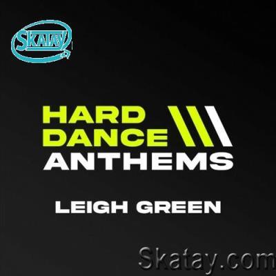 Hard Dance Anthems (Mixed by Leigh Green) (2022)