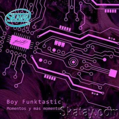 Boy Funktastic - Momentos Y Mas Momentos (2022)