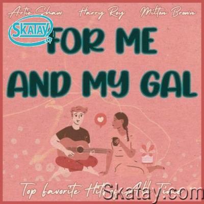 For Me and My Gal (Top Favorite Hits of All Time) (2022)