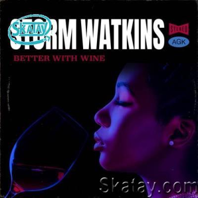 Storm Watkins - Better With Wine (2022)