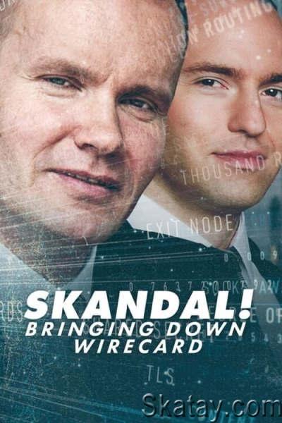 Скандал! Крах Wirecard / Skandal! Bringing Down Wirecard (2022) WEB-DL