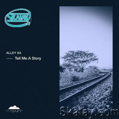 Alley SA - Tell Me A Story (2022)