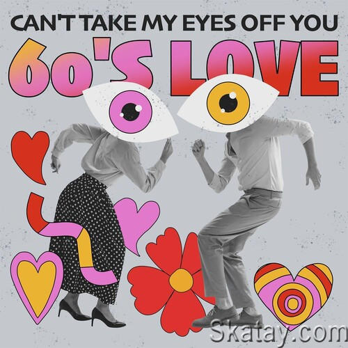 Cant Take My Eyes off You - 60s Love (2022)