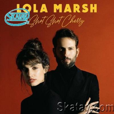 Lola Marsh - Shot Shot Cherry (2022)