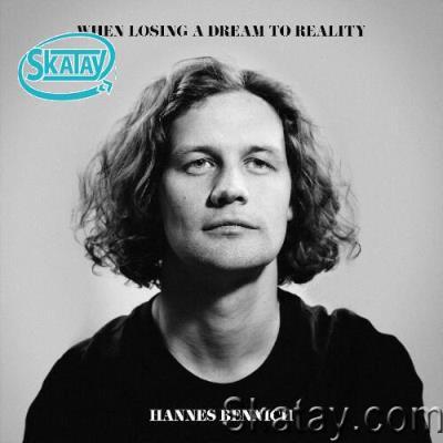 Hannes Bennich - When Losing a Dream to Reality (2022)