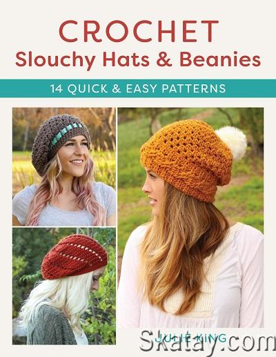 Crochet Slouchy Hats and Beanies: 14 Quick and Easy Patterns (2022)