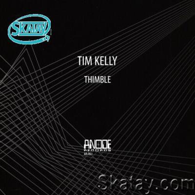 Tim Kelly - Thimble (2022)