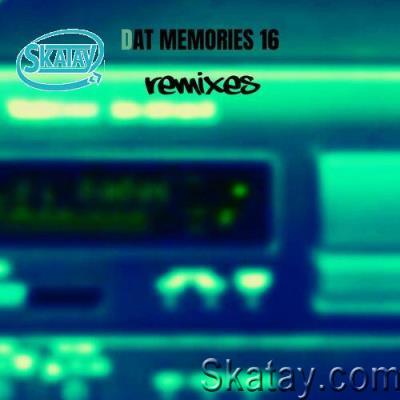 DAT Memories 16 - Remixes (2022)
