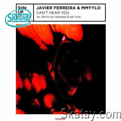 Javier Ferreira & Mmyylo - Can't Hear You (2022)