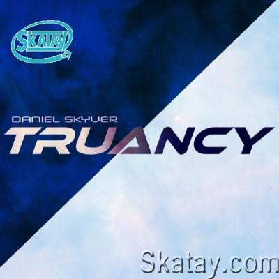 Daniel Skyver - Truancy 011 (2022-11-03)