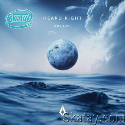 Heard Right ft Gavin Beach - Dreams (The Remixes) (2022)