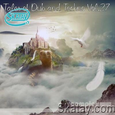 Tales of Dub and Techno, Vol. 27 (2022)