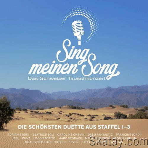 Sing meinen Song - Das Schweizer Tauschkonzert, Die schonsten Duette Aus Staffel 1-3 (2022) FLAC
