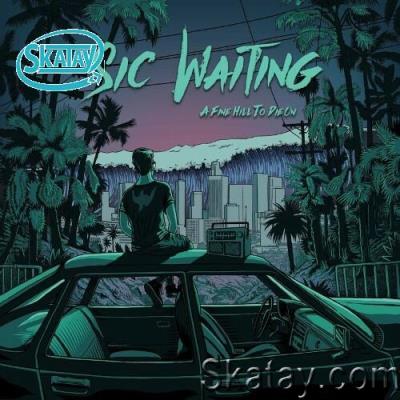 Sic Waiting - A Fine Hill To Die On (2022)