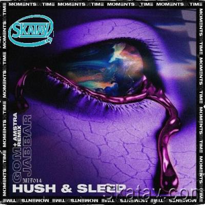 Hush & Sleep - Gom Jabbar (2022-11-04)