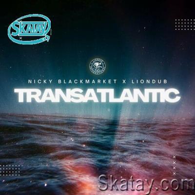 Nicky Blackmarket & Liondub - Transatlantic (2022)