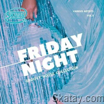 Friday Night (Groovy House Collection), Vol. 2 (2022)
