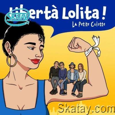 La petite culotte - Libertà Lolita ! (2022)
