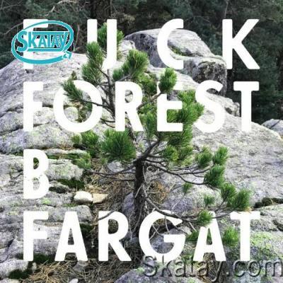 B Fargat - Fuck Forest (2022)