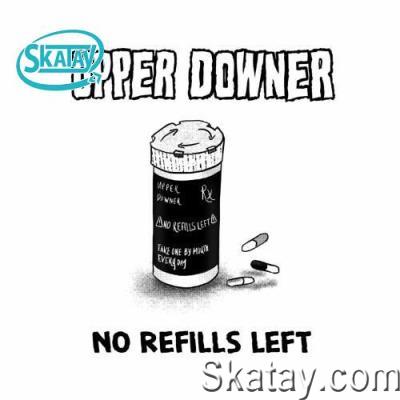 Upper Downer - No Refills Left (2022)