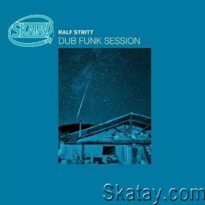 Ralf Stritt - Dub Funk Session (2022)