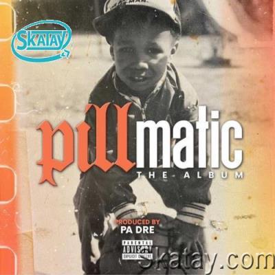 P.A. Dre - Pillmatic The Album (2022)