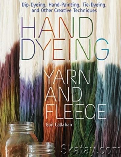 Hand Dyeing Yarn and Fleece (2010)
