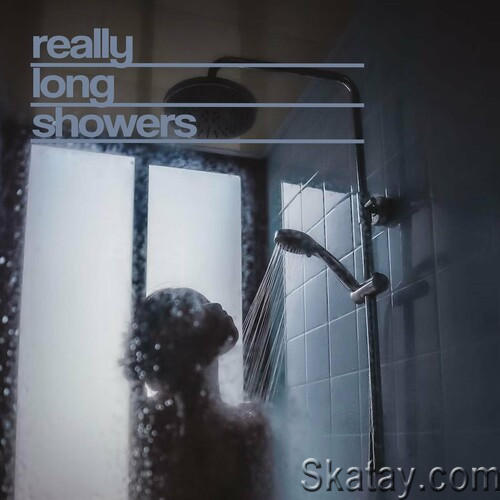 Really long showers (2022)
