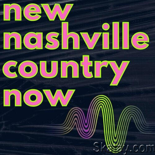 New Nashville Country Now (2022)