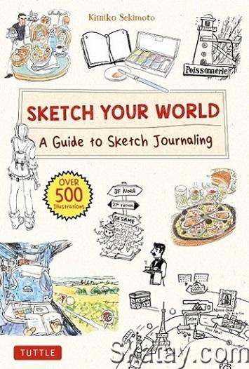 Sketch Your World: A Guide to Sketch Journaling (2022)