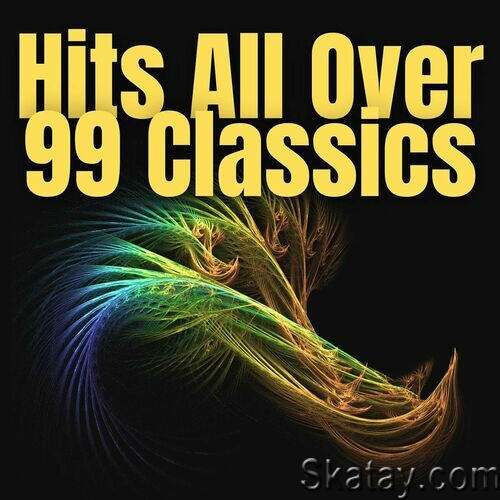 Hits All Over - 99 Classics (2022) FLAC
