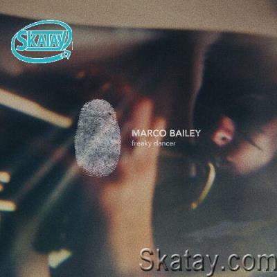 Marco Bailey - Freaky Dancer EP (2022)