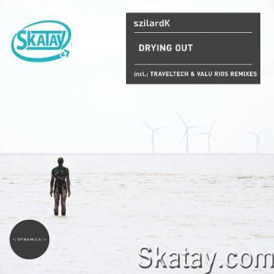szilardK - Drying Out (2022)