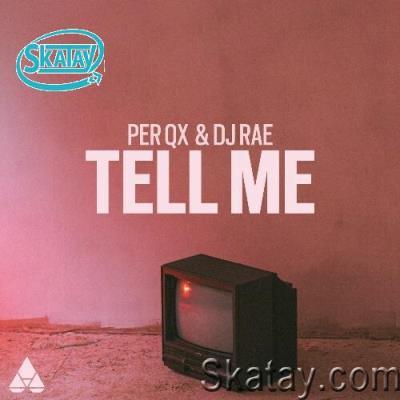 Per QX & DJ Rae - Tell Me (2022)