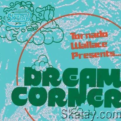 Tornado Wallace - Dream Corner (2022)