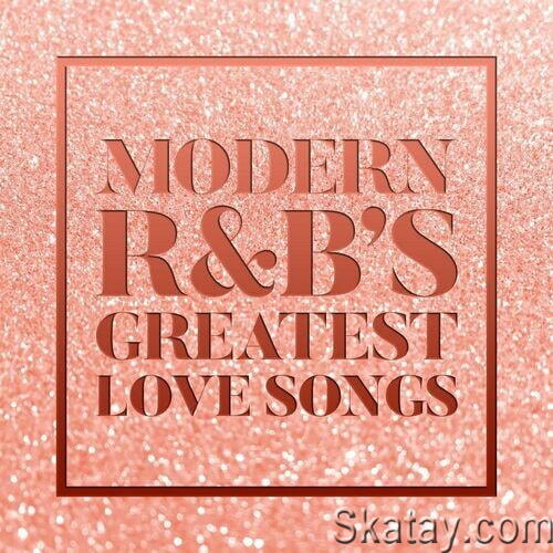 Modern RnBs Greatest Love Songs (2022)