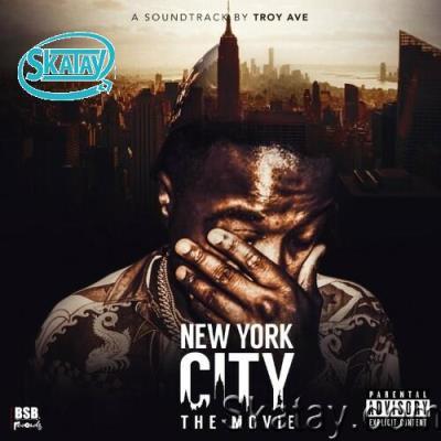 Troy Ave - New York City The Movie (2022)