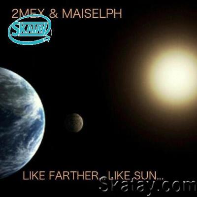 2Mex & Maiselph - Like Farther... Like Sun... (2022)