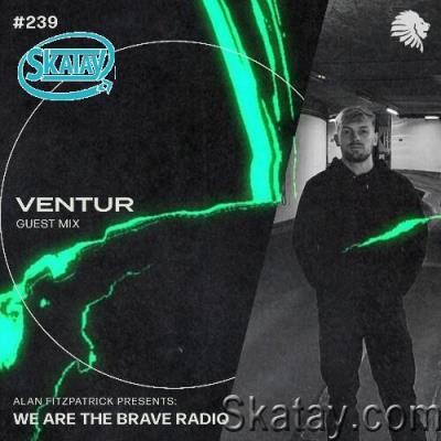 Ventur - We Are The Brave 239 (2022-11-28)