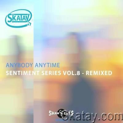 Anybody Anytime - Sentiment Series Vol. 8 - Remixed (2022)